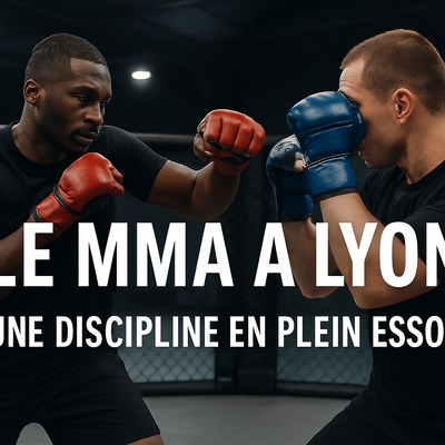 Le MMA à Lyon : une discipline en plein essor