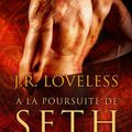 A la poursuite de Seth de J.R Loveless 