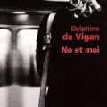 No et moi - delphine de Vigan