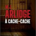  Jeudi Polar : A cache-cache; : Helen Grace , l'héroïne de M.J. Arlidge sous les barreaux ! 