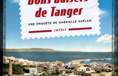 Bons baisers de Tanger, polar historique de Melvina Mestre