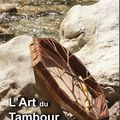 L'ART DU TAMBOUR CHAMANIQUE (Parution)