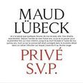 Privé SVP Maud Lübeck Préface de Brigitte Giraud Éditions Le Nouvel Attila