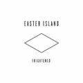 Easter Island – Frightened