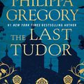 THE LAST TUDOR, de Philippa Gregory