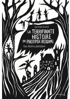 La Terrifiante histoire de Prosper Redding T.1 : Une alliance diabolique