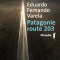  Rentrée littéraire : Patagonie route 203 : un road trip planant et atmosphérique 
