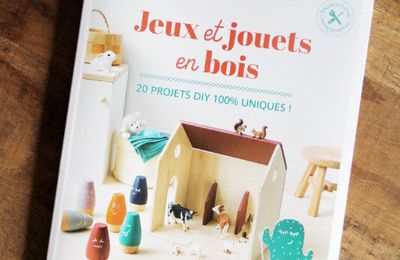 Sortie de mon 3ème ouvrage : Jeux et Jouets en bois... et bonus !