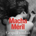 Ce qu'il voulait *: Macha Méril