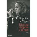 Rien ne s'oppose à la nuit - Delphine de Vigan