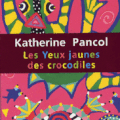 Les yeux jaunes de crocodiles - Katherine Pancol