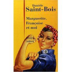 Marguerite, Françoise et moi - Danièle SAINT-BOIS
