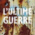 L'ultime guerre