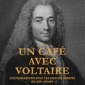 Un café avec Voltaire de Louis Bériot