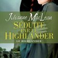 Le highlander T3 Séduite par le highlander de Julianne MacLean