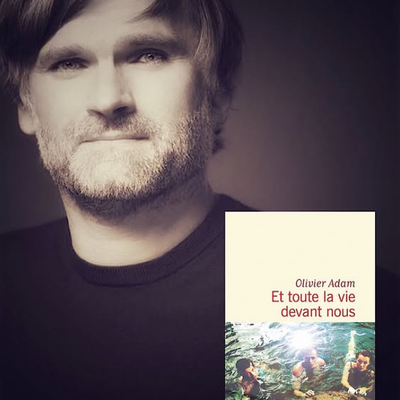 Rentrée littéraire 2025- ET TOUTE LA VIE DEVANT NOUS 🖊️ Olivier ADAM