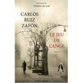 Le jeu de l'ange ---- Carlos Ruiz Zafon