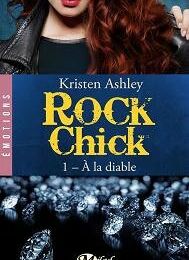 Rock Chick Tome 1 : A la diable, Kristen Ashley