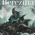 Bérézina Tome 3 - La neige //* Scénario Richaud Dessin Ivan Gil